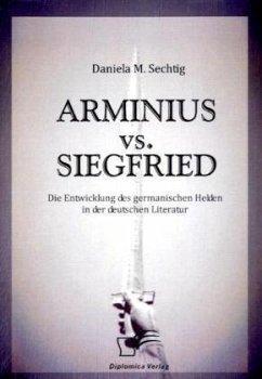 ARMINIUS vs. SIEGFRIED - Sechtig, Daniela M.