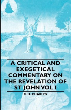 A Critical and Exegetical Commentary on the Revelation of St John Vol I - Charles, Robert Henry; Charles, R. H.