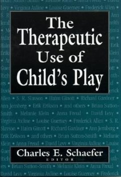 Therapeutic Use of Child's Play - Schaefer, Charles E