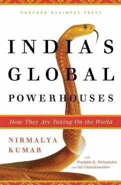 India's Global Powerhouses: How They Are Taking on the World - Kumar, Nirmalya