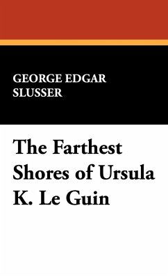 The Farthest Shores of Ursula K. Le Guin - Slusser, George Edgar