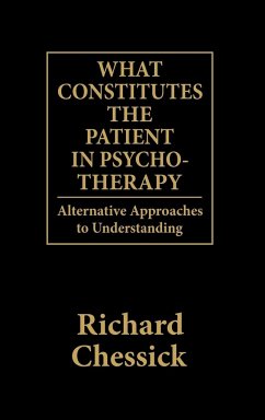 What Constitutes the Patient In Psycho-Therapy - Chessick, Richard D.