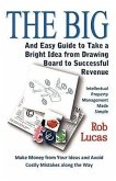 The BIG and Easy Guide to Take a Bright Idea from Drawing Board to Successful Revenue