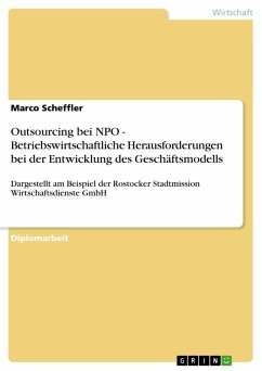 Outsourcing bei NPO - Betriebswirtschaftliche Herausforderungen bei der Entwicklung des Geschäftsmodells - Scheffler, Marco