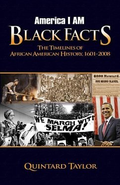 America I Am Black Facts: The Timelines of African American History, 1601-2008 - Taylor, Quintard