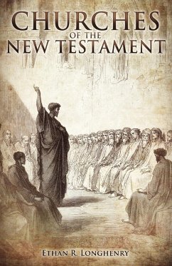 Churches of the New Testament - Longhenry, Ethan R.