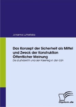 Das Konzept der Sicherheit als Mittel und Zweck der Konstruktion Öffentlicher Meinung - Lütterfelds, Johanna