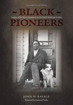 Black Pioneers: Images of the Black Experience on the North American Frontier - Ravage, John