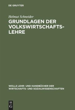 Grundlagen der Volkswirtschaftslehre - Schneider, Helmut