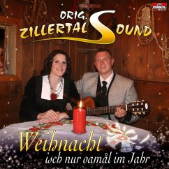 Weihnacht Isch Nur Oamal Im Jahr - Zillertal Sound,Orig.