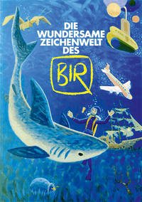 Die wundersame Zeichenwelt des BIR - Ihme, Burkhard; Birek, Hardmuth