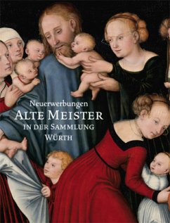 Neuerwerbungen - Alte Meister in der Sammlung Würth - Löcher, Kurt;Lüdke, Dietmar;Kammel, Frank M