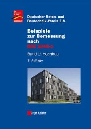 Hochbau / Beispiele zur Bemessung nach DIN 1045-1 Bd.1