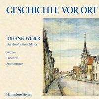 Geschichte vor Ort / Johann Weber Ein Flörsheimer Maler