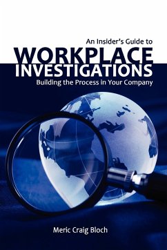 An Insider's Guide to Workplace Investigations - Bloch, Meric Craig