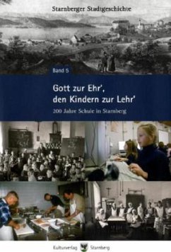 Gott zur Ehr', den Kindern zur Lehr' / Starnberger Stadtgeschichte Bd.5