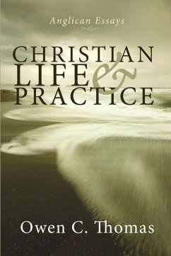 Christian Life and Practice - Thomas, Owen C.
