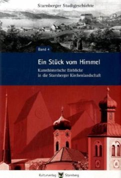 Ein Stück vom Himmel / Starnberger Stadtgeschichte Bd.4