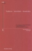 Tradieren - Vermitteln - Anwenden