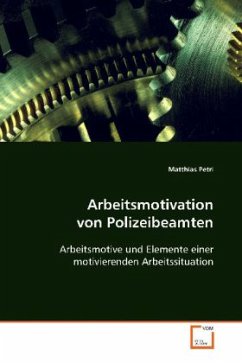 Arbeitsmotivation von Polizeibeamten - Petri, Matthias