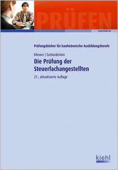 Die Prüfung der Steuerfachangestellten: Fälle, Fragen, Lösungen (Prüfungsbücher für kaufmännische Ausbildungsberufe) - Ekkehard Kliewer