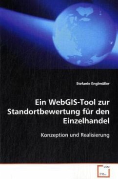 Ein WebGIS-Tool zur Standortbewertung für denEinzelhandel - Englmüller, Stefanie
