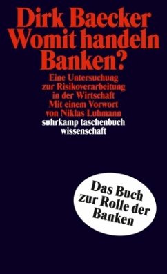 Womit handeln Banken? - Baecker, Dirk