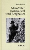 Mein Vater, Holzknecht und Bergbauer