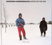 Anastasia Khoroshilova - Notes on the way