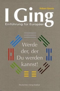 I Ging, Einführung für Europäer - Geurts, Hubert