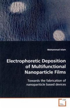 Electrophoretic Deposition of MultifunctionalNanoparticle Films - Islam, Mohammad