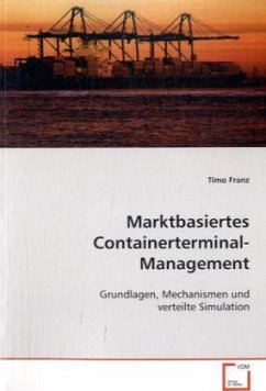 Marktbasiertes Containerterminal-Management - Franz, Timo