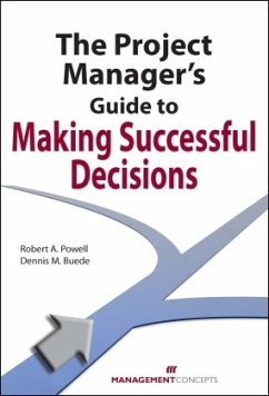 The Project Manager's Guide to Making Successful Decisions - Powell, Robert A;Buede, Dennis M