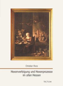 Hexenverfolgung und Hexenprozesse im alten Hessen - Roos, Christian