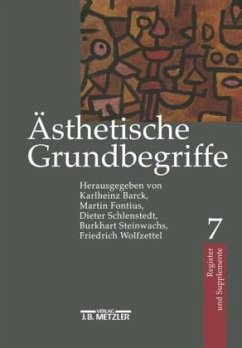 Ästhetische Grundbegriffe - Barck, Karlheinz / Fontius, Martin / Schlenstedt, Dieter / Steinwachs, Burkhart / Wolfzettel, Friedrich (Hgg.)