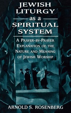 Jewish Liturgy as a Spiritual System - Rosenberg, Arnold