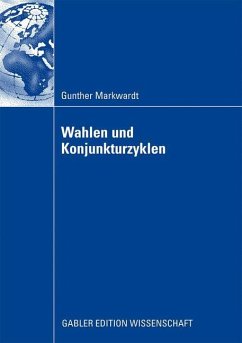 Wahlen und Konjunkturzyklen - Markwardt, Gunther