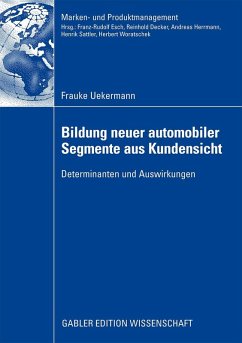 Bildung neuer automobiler Segmente aus Kundensicht - Uekermann, Frauke Bildung neuer automobiler Segmente aus Kundensicht - Uekermann, Frauke