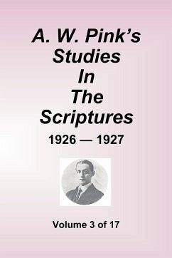 A.W. Pink's Studies in the Scriptures - 1926-27, Volume 3 of 17 - Pink, Arthur W.
