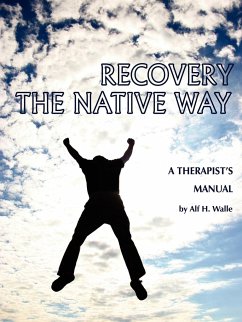 Recovery the Native Way - Walle, Alf H.