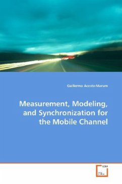 Measurement, Modeling, and Synchronization for the Mobile Channel - Acosta-Marum, Guillermo