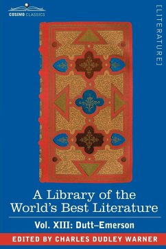A Library of the World's Best Literature - Ancient and Modern - Vol.XIII (Forty-Five Volumes); Dutt-Emerson - Warner, Charles Dudley