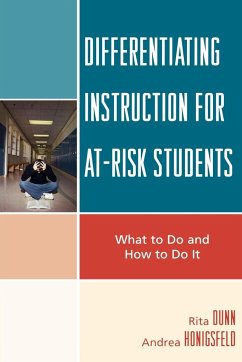 Differentiating Instruction for At-Risk Students - Dunn, Rita; Honigsfeld, Andrea