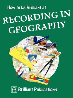 How to Be Brilliant at Recording in Geography - Lloyd, S.