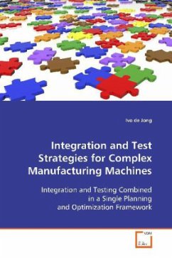 Integration and Test Strategies for Complex Manufacturing Machines - Jong, Ivo de