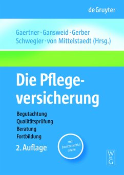 Die Pflegeversicherung - Gaertner, Thomas / Gansweid, Barbara / Gerber, Hans / Schwegler, Friedrich / Mittelstaedt, Gert von (Hrsg.)