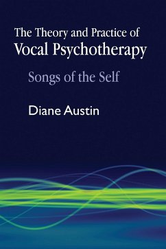 The Theory and Practice of Vocal Psychotherapy - Austin, Diane