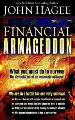 Financial Armageddon: We Are in a Battle for Our Very Survival... - Hagee, John