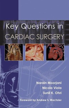 Key Questions in Cardiac Surgery - Moorjani, Dr Narain; Viola, Dr Nicola; Ohri, Dr Sunil K