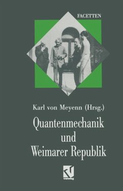 Quantenmechanik und Weimarer Republik - Meyenn, Karl von